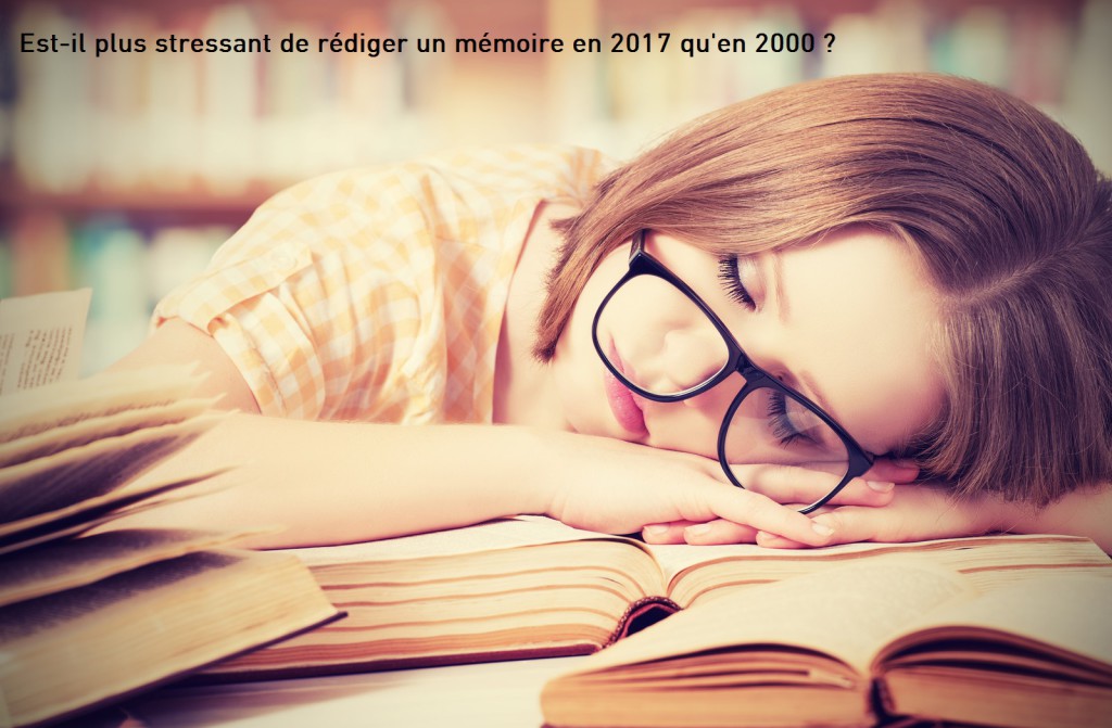 Est-il plus stressant de rédiger un mémoire en 2017 qu’en 2000?