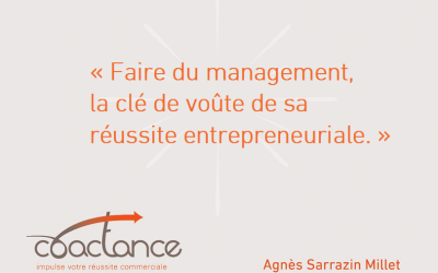 Faites-vous du management la clé de voûte de votre réussite entrepreneuriale?