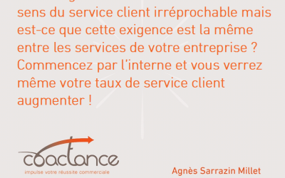 Le sens du service client, l’avez-vous en interne?